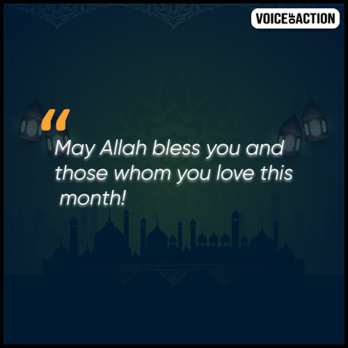 May Allah bless you and those whom you love this month!