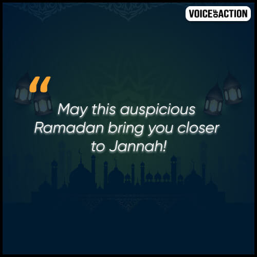 May this auspicious Ramadan bring you closer to Jannah!