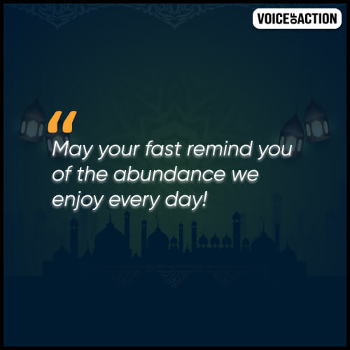 May your fast remind you of the abundance we enjoy every day!