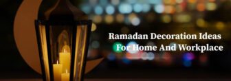 Ramadan Decoration Ideas For Home And Workplace