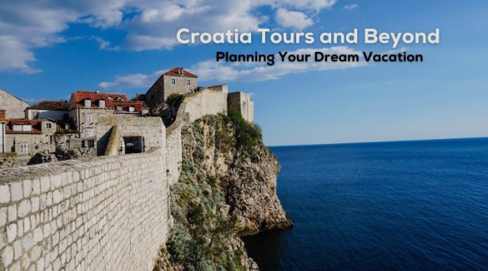 Planning Your Dream Vacation: Croatia Tours